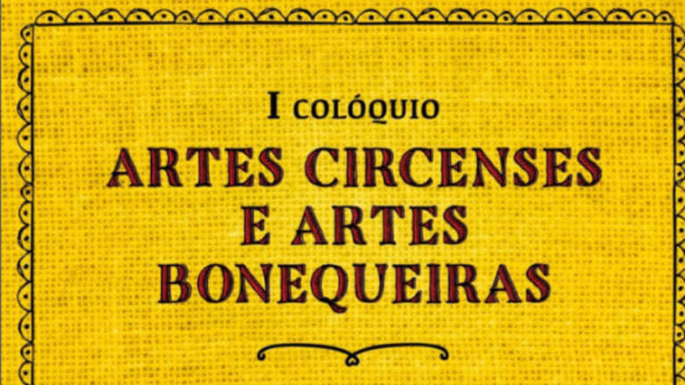 Vila das Artes apresenta I Colóquio de Artes Circenses e Artes Bonequeiras