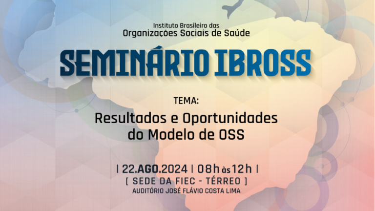 ISGH e Ibross realizam seminário em Fortaleza para debater os resultados e oportunidades do modelo de OSs